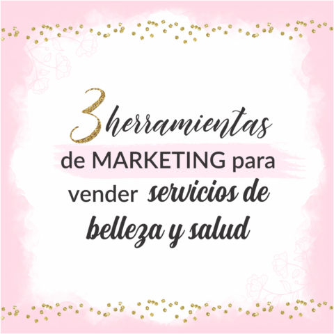 Herramientas de marketing para vender servicios de belleza y salud